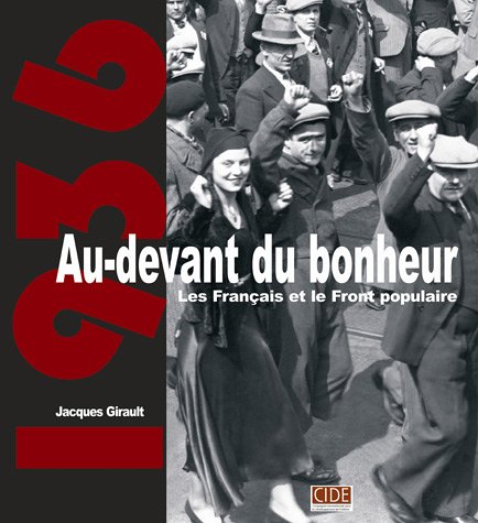 Imagen de archivo de Au-devant du bonheur: Les Franais et le Front populaire a la venta por Ammareal