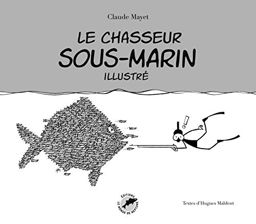 9782952520966: Le chasseur sous-marin illustre