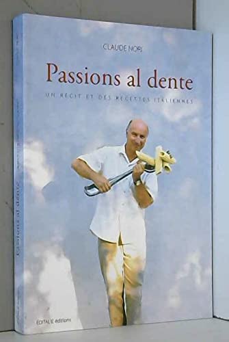 Stock image for Passions al dente ; un rcit et des recettes italiennes for sale by medimops