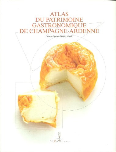 Beispielbild fr Atlas du patrimoine gastronomique de Champagne-Ardenne zum Verkauf von medimops