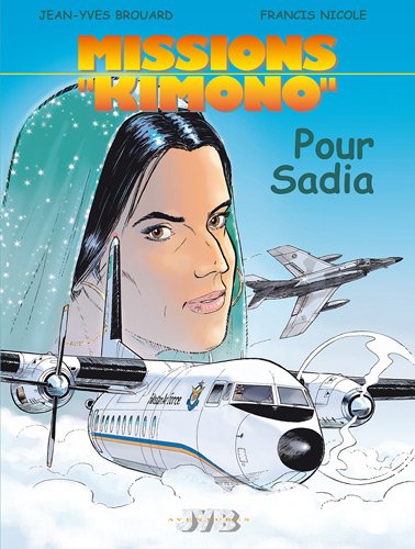 Missions Kimono Volume 9 : Pour Sadia. Les aventures des pilotes de la 11e flotille de chasse emb...