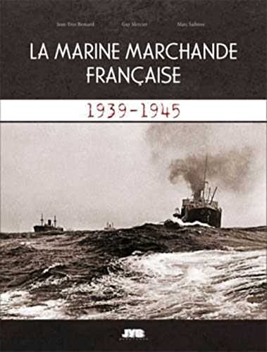La marine marchande française : 1939 - 1945