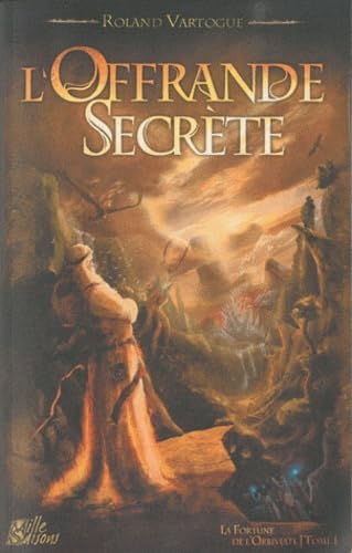 Beispielbild fr La Fortune de l'Orbiviate, Tome 1 : L'Offrande secrte zum Verkauf von Ammareal