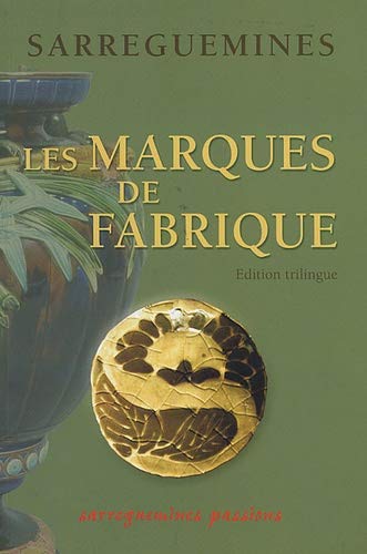 Imagen de archivo de Sarreguemines, les marques de fabrique : Edition trilingue franais-anglais-allemand a la venta por Tamery