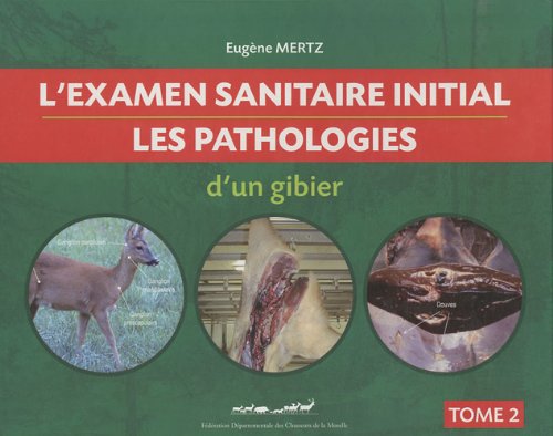 9782952577021: Savoir faire l'examen sanitaire initial d'un gibier: Tome 2