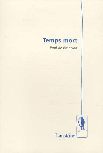 Beispielbild fr Temps mort Brancion, Paul de zum Verkauf von BIBLIO-NET
