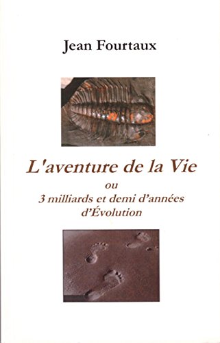 Imagen de archivo de L'AVENTURE DE LA VIE ou 3 milliards et demi d'ann es d' volution. [Paperback] Jean FOURTAUX a la venta por LIVREAUTRESORSAS