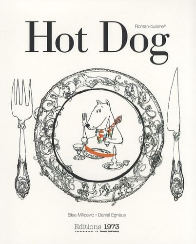 Stock image for Hot Dog Ou Comment Cuisiner les Animaux de Tout Poele avec des Illustrations de Daniel Egneus for sale by Ammareal