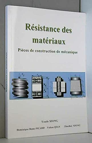 Stock image for Rsistance Des Matriaux: Pices De Construction De Mcanique for sale by RECYCLIVRE