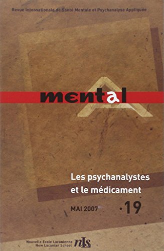 Beispielbild fr Mental N19 Les Psychanalystes Et Le Mdicament Mai 2007 (French Edition) zum Verkauf von Gallix