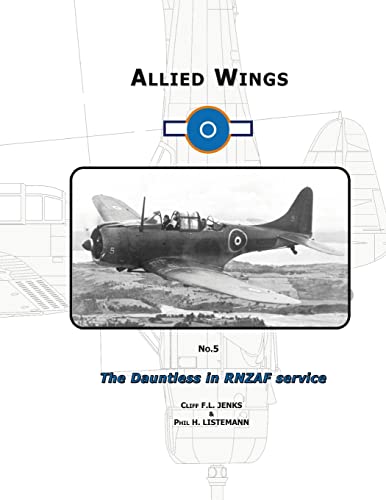 Beispielbild fr The Dauntless in RNZAF service: 5 (ALLIED WINGS) zum Verkauf von AwesomeBooks