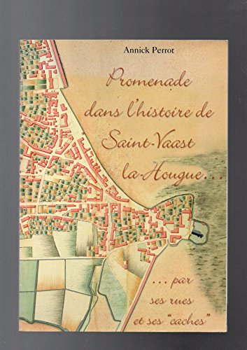 Beispielbild fr Promenade Dans L' Histoire De Saint-vaast-la-hougue.par Ses Rues Et Ses "caches". zum Verkauf von RECYCLIVRE
