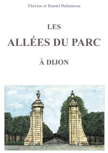 Imagen de archivo de Les Alles du Parc  Dijon a la venta por L'Art du Livre