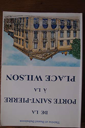 Imagen de archivo de De la porte Saint-Pierre  la place Wilson a la venta por medimops