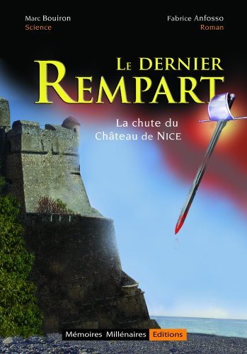 Imagen de archivo de Le Dernier Rempart - La chute du Chteau de Nice a la venta por medimops
