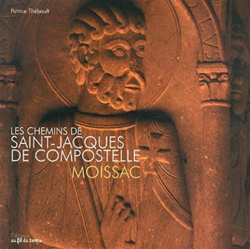 Beispielbild fr Sur les chemins de St Jacques de Compostelle : MOISSAC zum Verkauf von Ammareal
