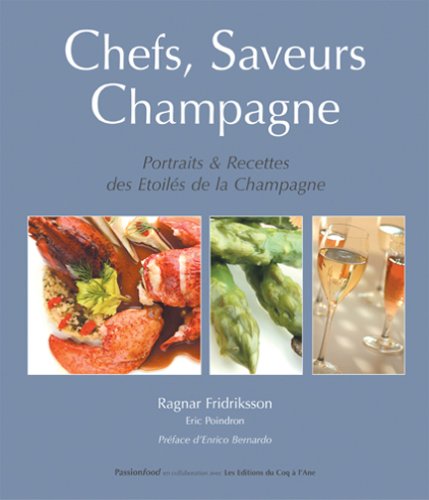 Beispielbild fr Chefs, Saveurs, Champagne : Portraits et recettes des Etoils de la Champagne zum Verkauf von LeLivreVert