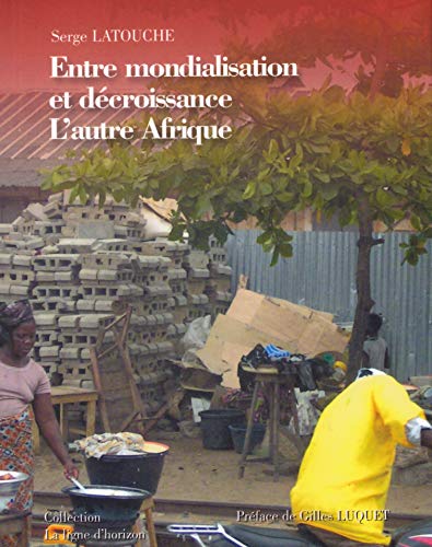 Imagen de archivo de Entre mondialisation et dcroissance : L'autre Afrique a la venta por Ammareal