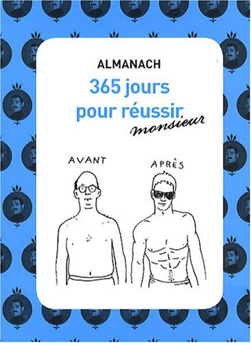 Beispielbild fr ALMANACH 365 JOURS POUR REUSSIR MONSIEUR zum Verkauf von Ammareal