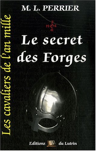 9782952699402: Le secret des Forges