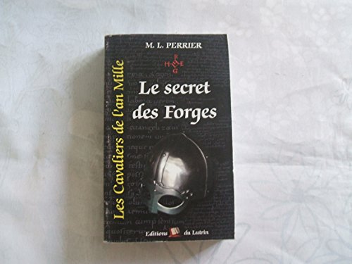 Beispielbild fr Les cavaliers de l'an mille, Tome 1 : Le secret des Forges : 946-974 zum Verkauf von medimops
