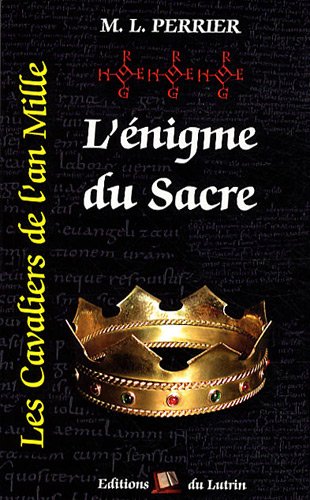 Beispielbild fr Les cavaliers de l'an mille, Tome 3 : L'nigme du sacre : 982-987 zum Verkauf von medimops