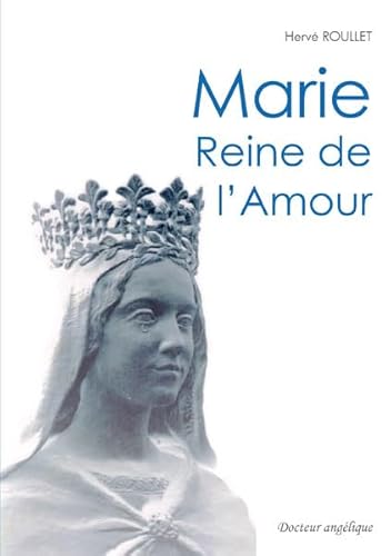 Beispielbild fr Marie, Reine de l'Amour Roullet, Herv zum Verkauf von BIBLIO-NET