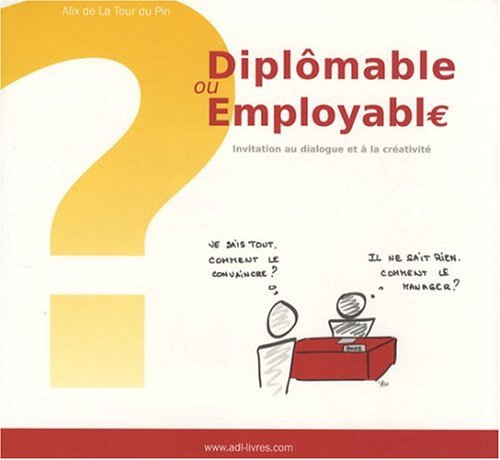 Beispielbild fr DIPLOMABLE ou EMPLOYABLE ? (1er Edition) zum Verkauf von medimops