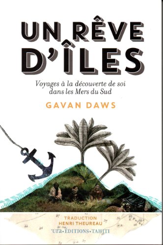 Beispielbild fr Un rve d'les. Voyages  la dcouverte de soi dans les Mers du Sud zum Verkauf von medimops
