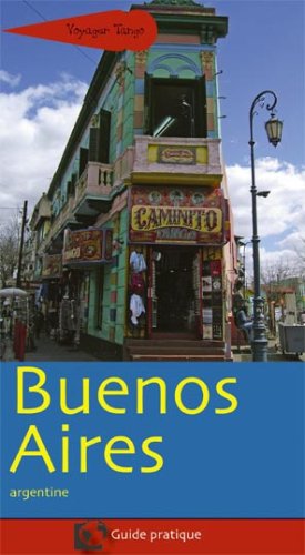 9782952763707: BUENOS AIRES guide pratique de la ville et du tango