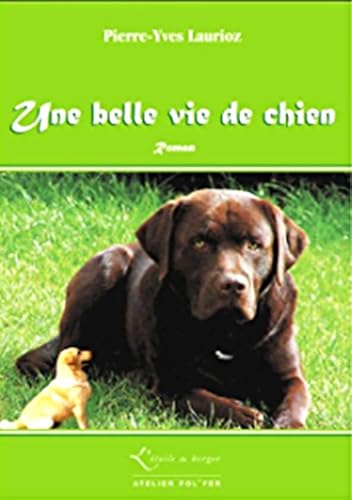 Stock image for Une belle vie de chien for sale by Ammareal