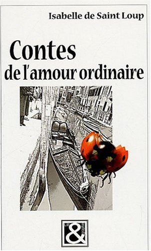 Imagen de archivo de Contes de l'amour ordinaire a la venta por Ammareal