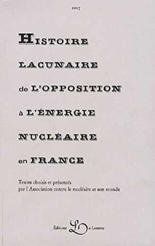 Beispielbild fr Histoire lacunaire de l'opposition  l'nergie nuclaire en France zum Verkauf von Ammareal