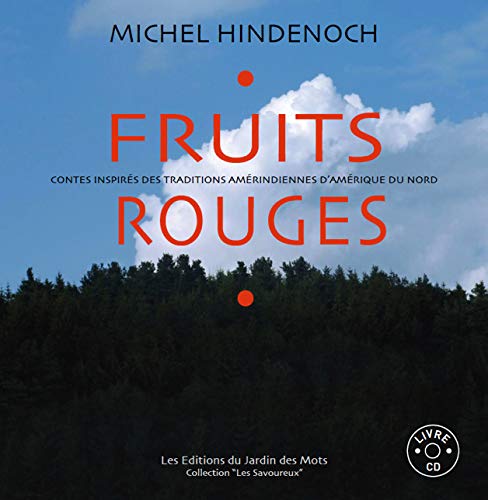 Beispielbild fr Fruits rouges : Contes inspirs des traditions amrindiennes d'Amrique du Nord (1CD audio) zum Verkauf von medimops