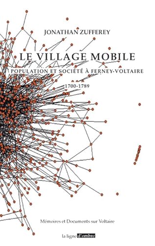 9782952860390: Le village mobile: Population et socit  Ferney-Voltaire 1700-1789