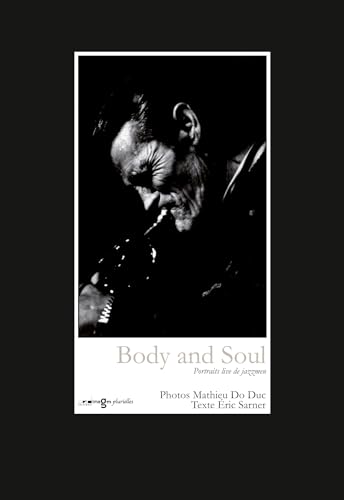 Beispielbild fr Body and Soul : Portraits live de jazzmen zum Verkauf von Ammareal