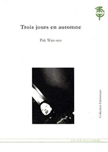 Beispielbild fr Trois jours en automne Pak, Wan-seo zum Verkauf von BIBLIO-NET