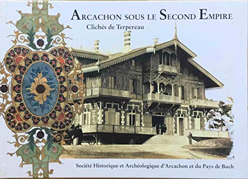 9782952943406: Arcachon sous le Second Empire : Clichs de Terpereau (Regards sur le pays de Buch)