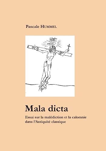 Stock image for Mala dicta. Essai sur la maldiction et la calomnie dans l'Antiquit classique [Broch] Pascale Hummel for sale by BIBLIO-NET