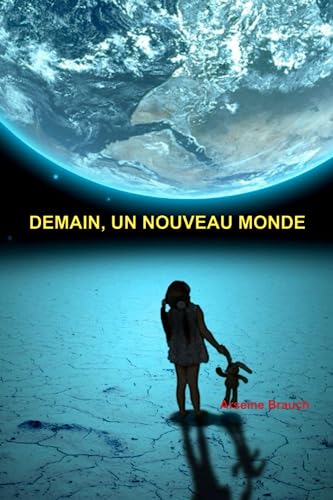 Stock image for Demain, un nouveau monde [FRENCH LANGUAGE - No Binding ] for sale by booksXpress