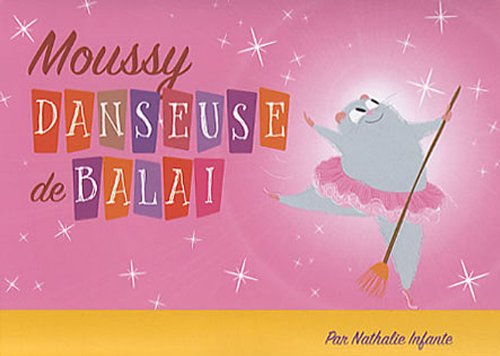 Imagen de archivo de Moussy danseuse de balai Infante, Nathalie a la venta por BIBLIO-NET