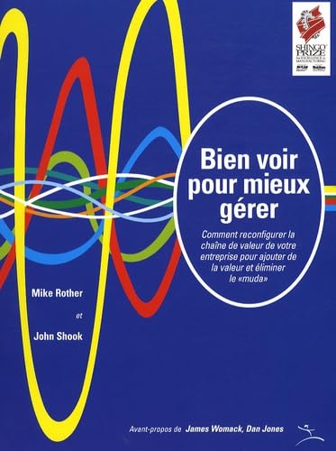 9782952980616: Bien voir pour mieux grer: Comment reconfigurer la chane de valeur de votre entreprise pour ajouter de la valeur et liminer le "muda"