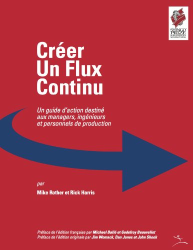 Stock image for Crer un flux continu: Un guide d'action destin aux managers, ingnieurs et personnels de production for sale by Ammareal