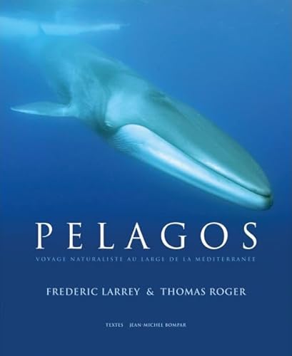 Stock image for Pelagos : Voyage naturaliste au large de la Mditerrane for sale by medimops