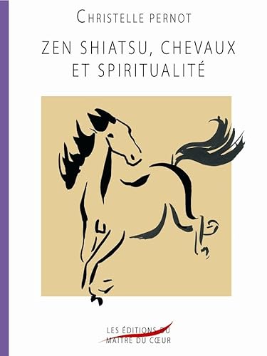 9782953007008: ZEN SHIATSU, CHEVAUX ET SPIRITUALITE