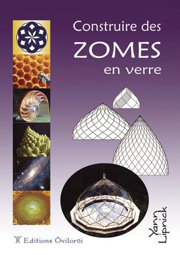 9782953014310: Construire des zomes en verre: Dix plans de zomes  raliser soi-mme