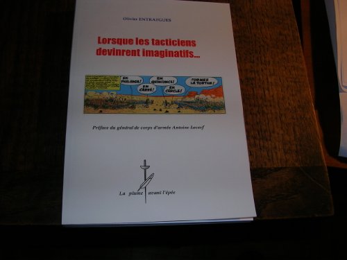 9782953021608: LORSQUE LES TACTICIENS DEVINRENT IMAGINATIFS- OLIVIER ENTRAYGUES