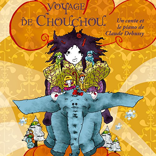 9782953091700: Le voyage de Chouchou : un conte et le piano de Claude Debussy