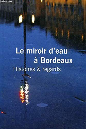 Stock image for le miroir d'eau  Bordeaux for sale by medimops