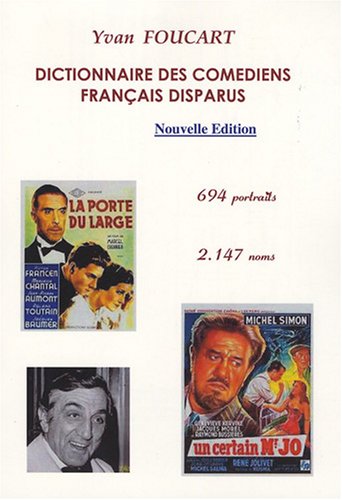9782953113907: Dictionnaire des comdiens franais disparus: 694 portraits, 2147 noms